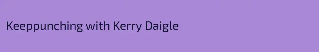 Keeppunching with Kerry Daigle